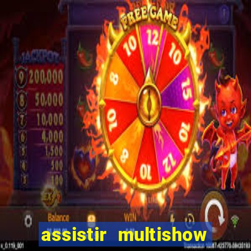 assistir multishow online ao vivo